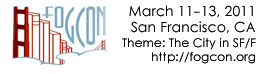 The FOGcon logo of a bridge of books, with the information March 11-13, 2011, San Francisco, CA, http://fogcon.org