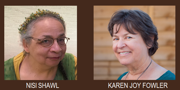 Nisi Shawl and Karen Joy Fowler